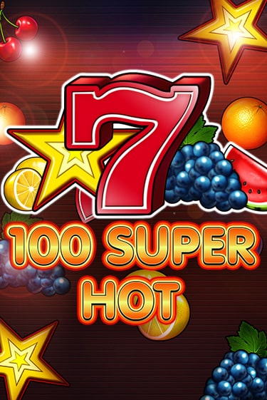 Слот 100 Super Hot — играть бесплатно в Азино 777